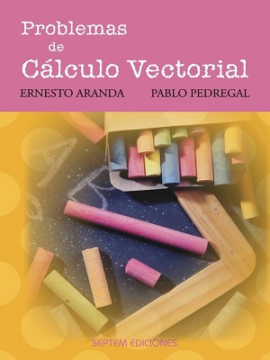 Problemas de Calculo Vectorial - Ernesto Aranda - Primera Edicion